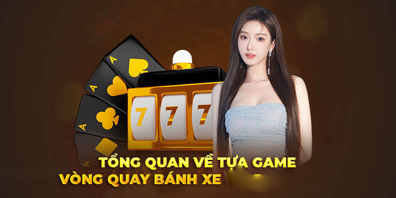 Giới Thiệu Về Vòng Quay Bánh Xe 18WIN