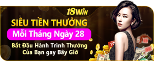 Siêu Tiền Thưởng DAY 18WIN